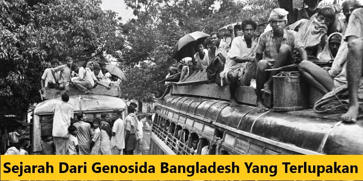 Sejarah Dari Genosida Bangladesh Yang Terlupakan